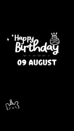BIRTHDAY 09 AUGUST 