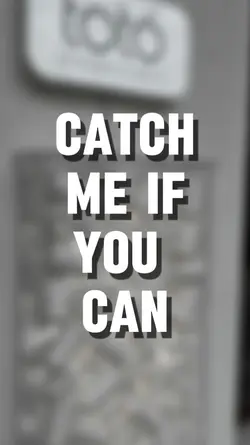 Catch Me If You Can