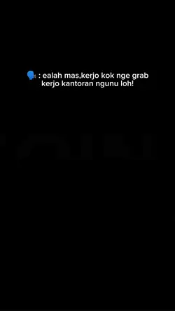 kerja kok ngegrab