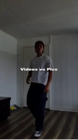 Video vs Pics