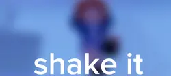 shake it