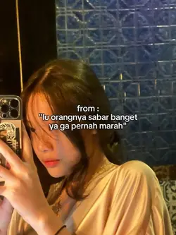lu orangnya sabar