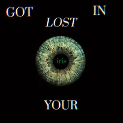 Got lost in your eye