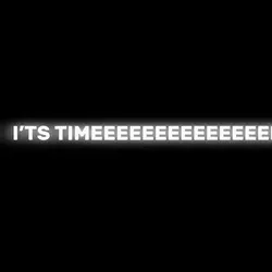 its timeeeeeee