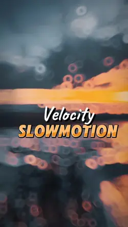 Velocity Slowmotion🌹
