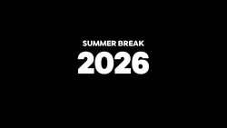 SUMMER BREAK 2026
