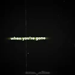 When you're gone