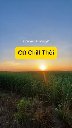 Cứ Chill Thôi