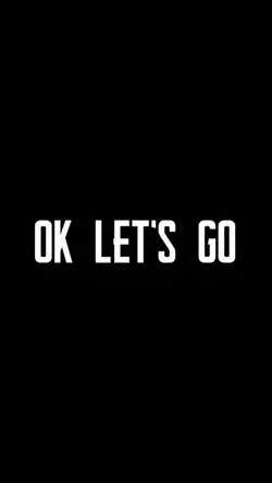 OK LET'S GO!! 