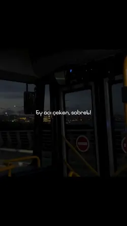 Acı çeken sabret..
