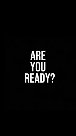ARE YOU READY