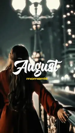 AUGUST MOMENTS