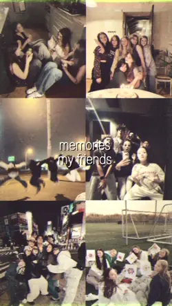 memories my friends