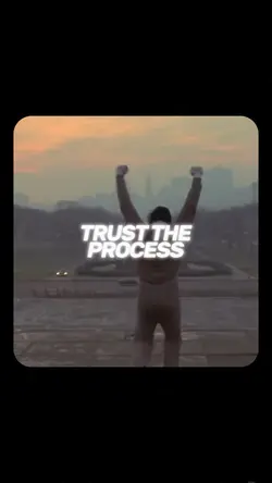 TRUST THE PROCCES