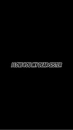 For My sister