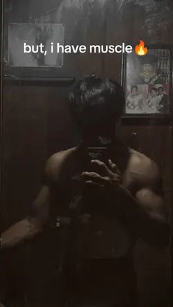 I have muscles