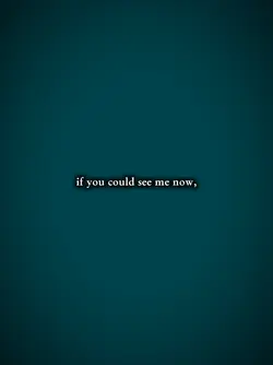 ifyoucouldseemenow..