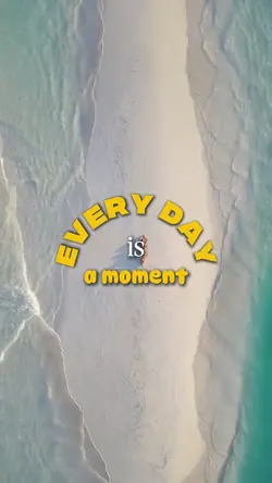 Every day is moment