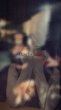 Foto kita blurrrr