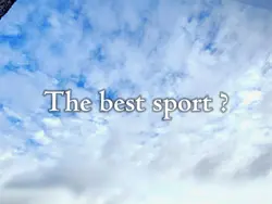 The best sport ?