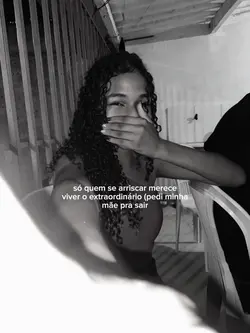 só quem se arrisca