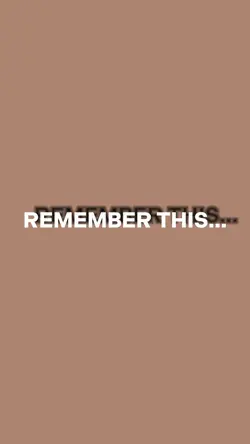 REMEMBER This…