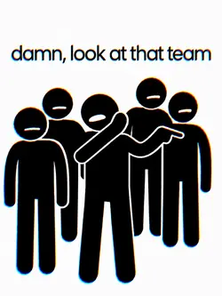 look at that team
