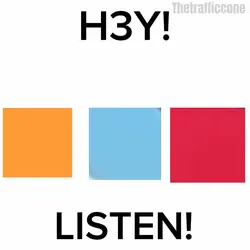   hey! Listen!