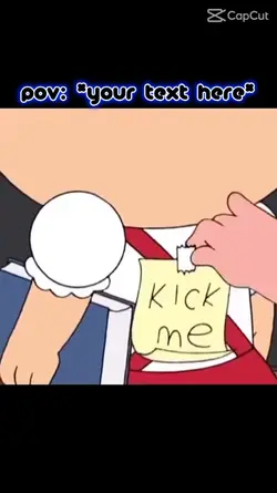 Kick Me