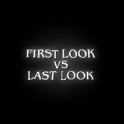 First look vs last..