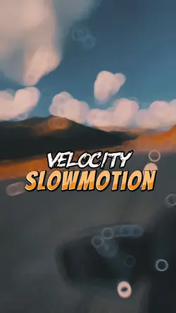 Slowmotion Velocity 