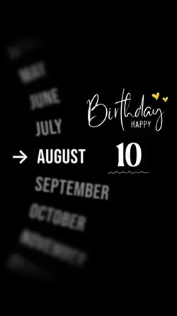 BIRTHDAY 10 AUGUST 