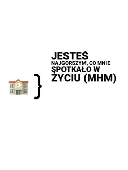 Jesteś najgorszym 