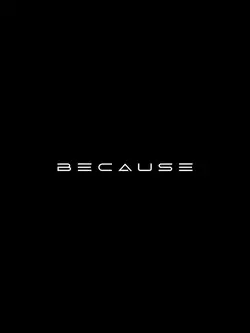 BECAUSE