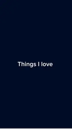 Things I love 