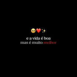 a vida é boa cm vc 