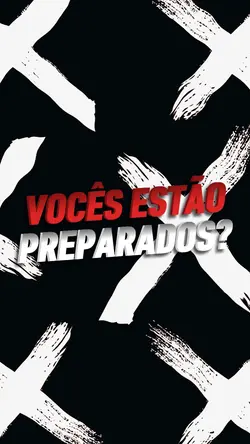 ESTÃO PREPARADOS?