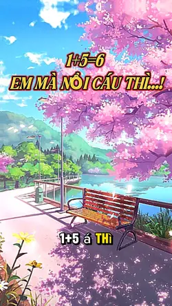 1+5=6 em mà nổi cáu.