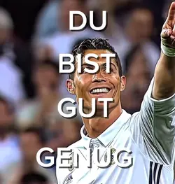Du bist gut genug