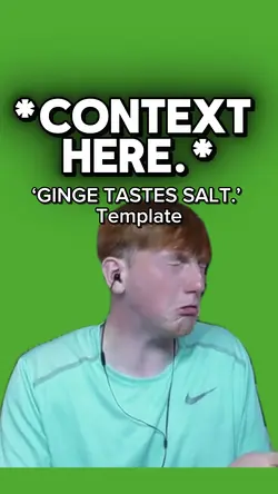 ‘GINGE TASTES SALT.’