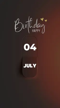 BIRTHDAY 04 JULY