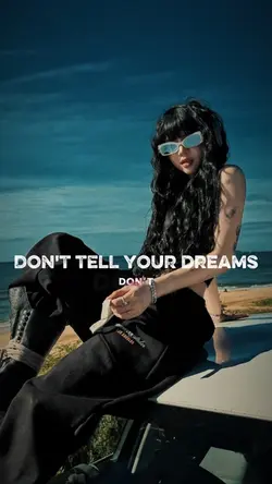 Don't tell my dreams