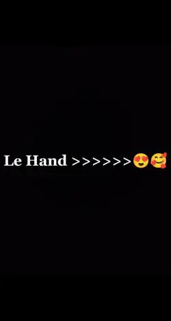 Le Hand >>>>>
