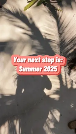 Next stop: summer 25