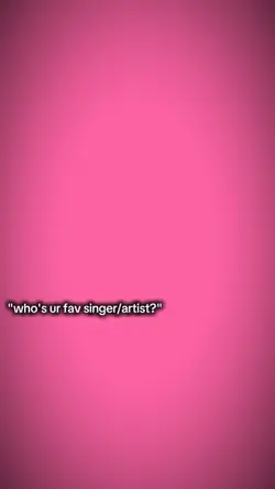 Who's ur fav singer?