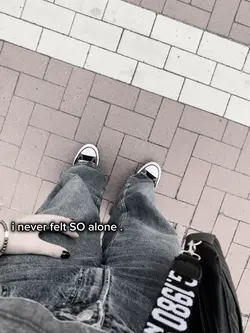 so alone. 
