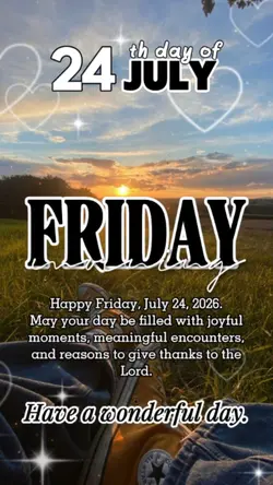 24 July, FRIDAY 