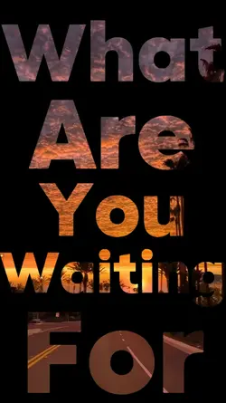 what are you waiting