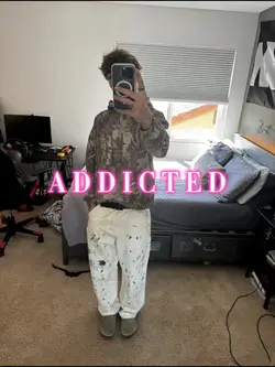 Addicted.