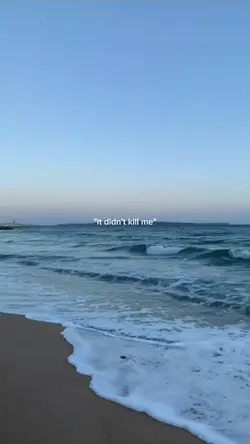 "it didn't kill me"
